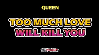 TOO MUCH LOVE WILL KILL YOU  QUEEN  KARAOKE HD [upl. by Pich]