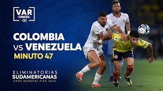 ELIMINATORIAS 2026  REVISIÓN VAR  COLOMBIA vs VENEZUELA  MINUTO 47 [upl. by Thacher507]