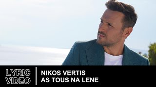 Nikos Vertis – As Tous Na Lene  Official Lyric Video HD [upl. by Flannery583]