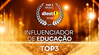 TOP3 INFLUENCIADOR DE EDUCAÇÃO  Prêmio iBest 2024 [upl. by Idnym]