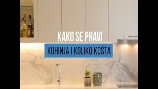 Kako se pravi kuhinja i koliko to košta [upl. by Annoirb877]