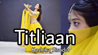 Titliaan Harrdy Sandhu Sargun Mehta Kashika Sisodia Choreography [upl. by Winonah]