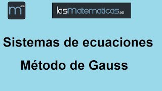 Método de Gauss  Sistemas de ecuaciones Directo [upl. by Guthrie]