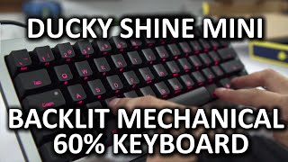 Ducky Shine Mini  Mechanical 60 Keyboard [upl. by Dnomde]