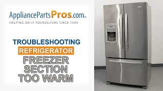 Freezer Section Too Warm  Top 6 Reasons amp Fixes  Kenmore Whirlpool Frigidaire GE amp more [upl. by Dragelin]