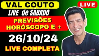 VAL COUTO LIVE de SÁBADO 261024 PREVISÕES  HORÓSCOPO 🔮 valcouto horoscopo signos [upl. by Cilurzo]