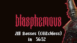 All Bosses Glitchless in 5652 GT  5834RT  Blasphemous Speedrun [upl. by Lyrrehs]