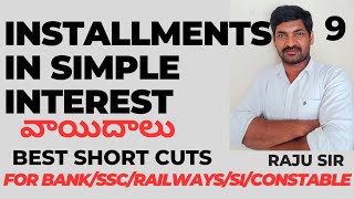 INSTALLMENT PROBLEMS IN SIMPLE INTEREST BY RAJU SIR FOR SSCBANKRAILWAYSICONSTABLE [upl. by Suiramed]