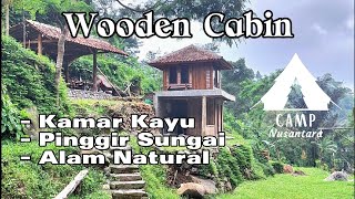 Wooden Cabin di Camp Nusantara Cidahu Pengalaman Menginap di Pinggir Sungai [upl. by Ecyaj77]