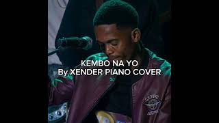 KEMBO NAYO By XENDER PIANO COVER [upl. by Gilbert]