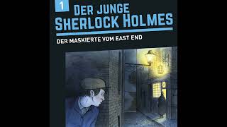 Der junge Sherlock Holmes  Folge 1 Der Maskierte vom East End Komplettes Hörspiel [upl. by Schenck978]