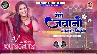 Meri Jawani Kisko Milegi Dj Masum Music Ft Sunidhi Chauhan 2024  DJ Masum Music Sher Bazar [upl. by Portwine741]