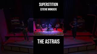 The Astrais  Superstition Stevie Wonder  PART 2 [upl. by Medardas]