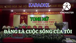 KARAOKE ĐẢNG LÀ CUỘC SỐNG CỦA TÔI TONE NỮ [upl. by Graehl]