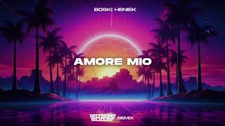 BOSKi HENIEK  AMORE MIO SHANDY REMIX [upl. by Yztim]