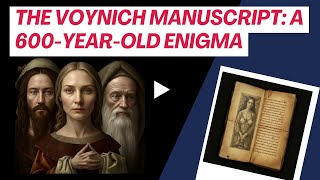 The Voynich Manuscript A 600YearOld Enigma [upl. by Ybrad]