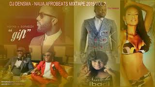 2 hrs nonstop Naija Afrobeats 2015 mixtape vol2 [upl. by Suiddaht]