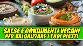 SALSE E CONDIMENTI VEGANI PER VALORIZZARE I TUOI PIATTI [upl. by Onnem]