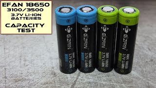 Efan 18650 3 7V Liion batteries 31003500mAh Capacity Test [upl. by Pebrook41]