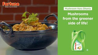 How to make Mushroom Hara Dhania  Chef Ajay Chopra  Fortune Foods [upl. by Etom]