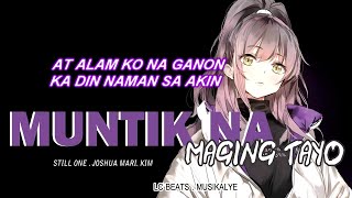 Muntik Na Maging Tayo  Still One  Kim  Joshua Mari With Lyrics [upl. by Gnilrac]