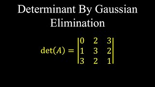 Determinant of a Matrix Gaussian Elimination  Linear Algebra [upl. by Gates661]