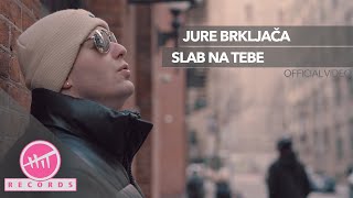 Jure Brkljača  Slab na tebe OFFICIAL VIDEO [upl. by Appleby]