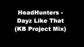 HeadHunters  Dayz Like That KB Project Mix [upl. by Llednav283]