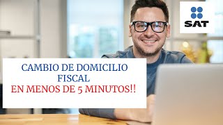 CAMBIO DE DOMICILIO FISCAL ANTE EL SAT EN MENOS DE 5 MINUTOS [upl. by Wendeline]