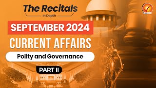 September Current Affairs 2024 Polity amp Governance  Part II  Monthly Current Affairs  Recital [upl. by Allehs370]