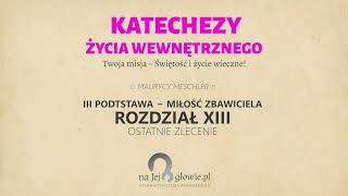 41 Życie duchowe  III podstawy dzięki którym Dusza będzie wzrastać [upl. by Refannej]