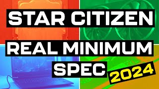 The REAL Minimum Spec 2024  Star Citizen [upl. by Carola]