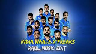 India Waale X Freaks  Raul Music Edit   India T20 Special Mix  India T20 World Cup [upl. by Nortal]