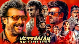 Vettaiyan Full Movie Hindi 2024  Rajinikanth  Amitabh Bachchan  Fahadh Faasil  Facts And Updates [upl. by Fritz]