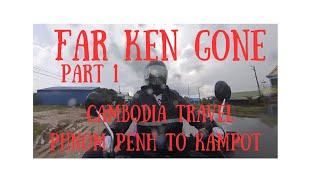 Cambodia Travel 2024 Phnom Penh to Kampot far ken gone Part 1 Long way down Sights Food [upl. by Isabelle]