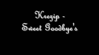 Krezip  Sweet Goodbyes   Lyrics [upl. by Incrocci78]