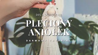 DIY Pleciony ANIOŁEK ZE SZNURKA 😇 jak zrobić  zobacz darmowy tutorial od Odręcznie [upl. by Tammie522]