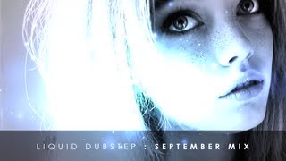 Liquid Dubstep Mix  September 2013 [upl. by Tereb]