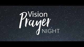 Vision Prayer Night  3rd April 2024 [upl. by Nerte]