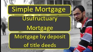 Simple Mortgage  Usufructuary Mortgage  Mortgage by deposit of title deeds  BENGALI  LLBH [upl. by Aan131]