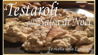 TESTAROLI ALLA SALSA DI NOCI [upl. by Noelyn584]