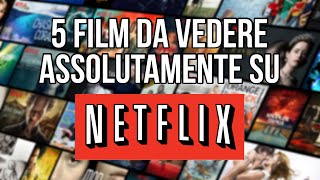 5 FILM DA NON PERDERE SU NETFLIX [upl. by Feil]