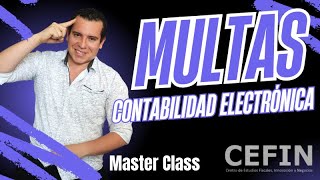 Multas del SAT por Contabilidad Electrónica  Master Class CEFIN [upl. by Odarnoc]