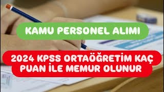 2024 KPSS ORTAÖĞRETİM KAÇ PUAN İLE MEMUR OLUNUR  KAMU PERSONEL ALIMI [upl. by Mattah600]