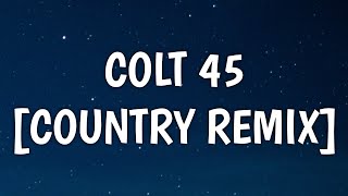 Cooper Alan  Colt 45 LyricsCountry Remix Ft RVSHVD [upl. by Tamsky901]