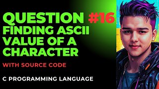 HINDI FINDING ASCII VALUE OF A CHARACTER IN C PROGRAMMING 16 [upl. by Katonah]