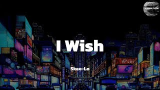 SkeeLo  I Wish lyric video [upl. by Anirahs232]