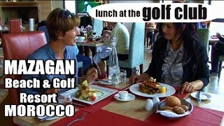 Lunch at the golf clubhouse Mazagan Beach amp Golf Resort Morocco [upl. by Gibbs]