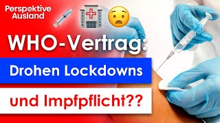 WHO Pandemievertrag Zentral gesteuerte Zwangsimpfungen und neue Lockdowns [upl. by Pas]