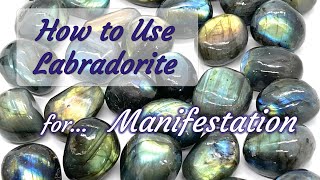 How to Use Labradorite for Manifestation  Crystals for Beginners [upl. by Burgener]